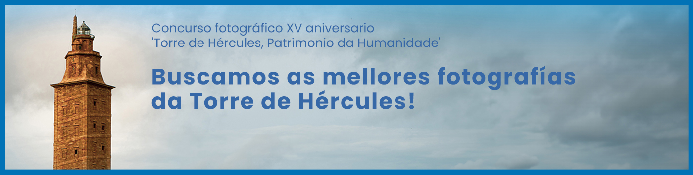 Concurso fotográfico XV aniversario Torre de Hércules Patrimonio da Humanidade